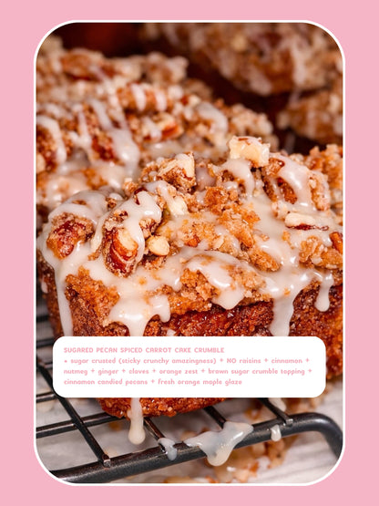 Pre Order for March 15 | 4 PACK | SUGARED PECAN SPICED CARROT CAKE CRUMBLE | Mini Banana Bread Cakes | Limited Edition Flavor